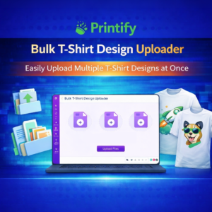 Tshirt Bulk Uploader Automation for Printify | Save 10+ Hours/Week